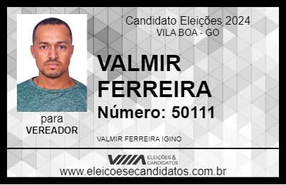 Candidato VALMIR FERREIRA 2024 - VILA BOA - Eleições