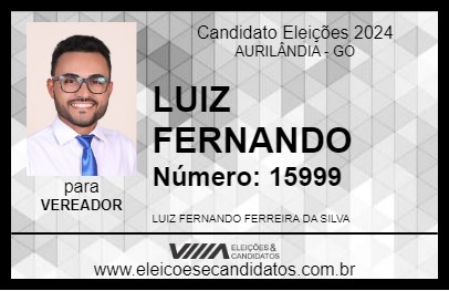 Candidato LUIZ FERNANDO 2024 - AURILÂNDIA - Eleições