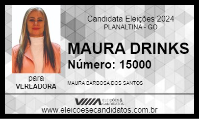 Candidato MAURA DRINKS 2024 - PLANALTINA - Eleições