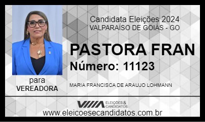 Candidato PASTORA FRAN 2024 - VALPARAÍSO DE GOIÁS - Eleições