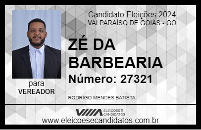 Candidato ZÉ DA BARBEARIA 2024 - VALPARAÍSO DE GOIÁS - Eleições