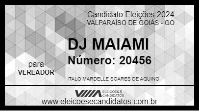 Candidato DJ MAIAMI 2024 - VALPARAÍSO DE GOIÁS - Eleições