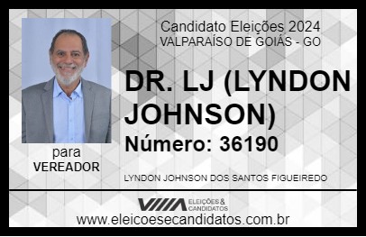 Candidato DR. LJ (LYNDON JOHNSON) 2024 - VALPARAÍSO DE GOIÁS - Eleições