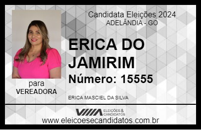 Candidato ERICA DO JAMIRIM 2024 - ADELÂNDIA - Eleições