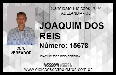 Candidato JOAQUIM DOS REIS 2024 - ADELÂNDIA - Eleições