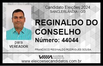 Candidato REGINALDO DO CONSELHO 2024 - SANCLERLÂNDIA - Eleições