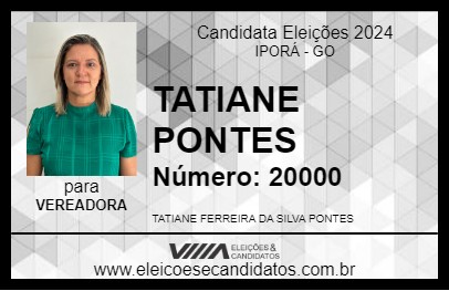 Candidato TATIANE PONTES 2024 - IPORÁ - Eleições