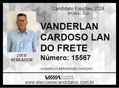 Candidato VANDERLAN CARDOSO LAN DO FRETE 2024 - IPORÁ - Eleições