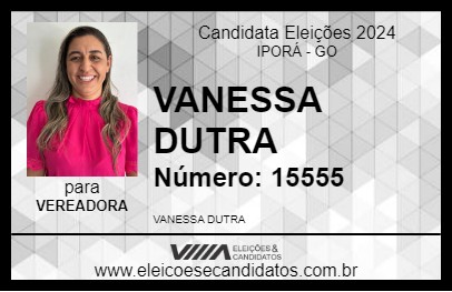 Candidato VANESSA DUTRA 2024 - IPORÁ - Eleições