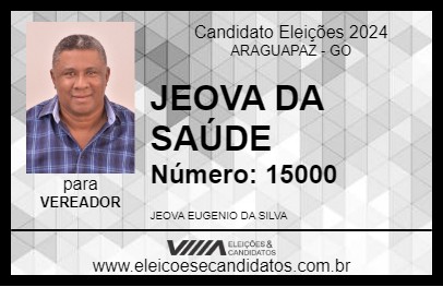 Candidato JEOVA DA SAÚDE 2024 - ARAGUAPAZ - Eleições