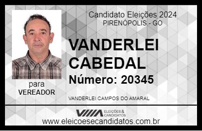 Candidato VANDERLEI CABEDAL 2024 - PIRENÓPOLIS - Eleições