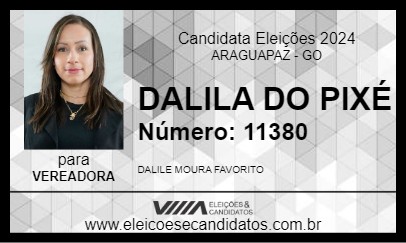 Candidato DALILA DO PIXÉ 2024 - ARAGUAPAZ - Eleições