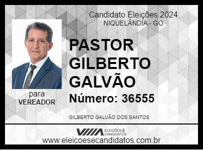 Candidato PASTOR GILBERTO GALVÃO 2024 - NIQUELÂNDIA - Eleições