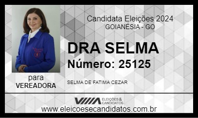 Candidato DRA SELMA 2024 - GOIANÉSIA - Eleições