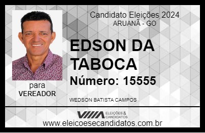 Candidato EDSON DA TABOCA 2024 - ARUANÃ - Eleições