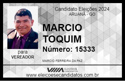 Candidato MARCIO TOQUIM 2024 - ARUANÃ - Eleições