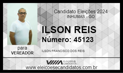 Candidato ILSON REIS 2024 - INHUMAS - Eleições