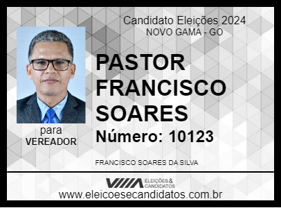 Candidato PASTOR FRANCISCO SOARES 2024 - NOVO GAMA - Eleições