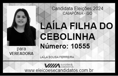 Candidato LAÍLA FILHA DO CEBOLINHA 2024 - CAIAPÔNIA - Eleições