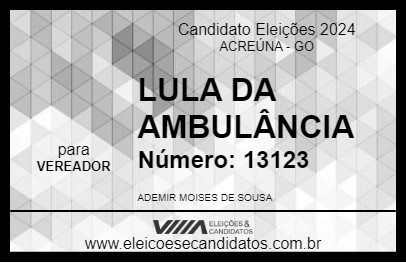 Candidato LULA DA AMBULÂNCIA  2024 - ACREÚNA - Eleições