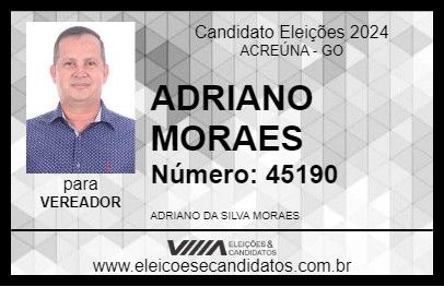 Candidato ADRIANO MORAES 2024 - ACREÚNA - Eleições