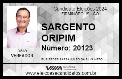 Candidato SARGENTO ORIPIM 2024 - FIRMINÓPOLIS - Eleições