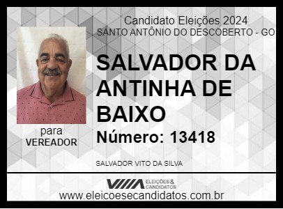 Candidato SALVADOR DA ANTINHA DE BAIXO 2024 - SANTO ANTÔNIO DO DESCOBERTO - Eleições