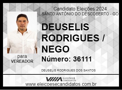 Candidato DEUSELIS RODRIGUES / NEGO 2024 - SANTO ANTÔNIO DO DESCOBERTO - Eleições