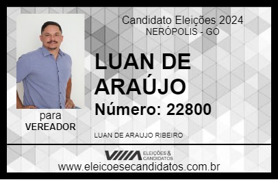 Candidato LUAN DE ARAÚJO 2024 - NERÓPOLIS - Eleições