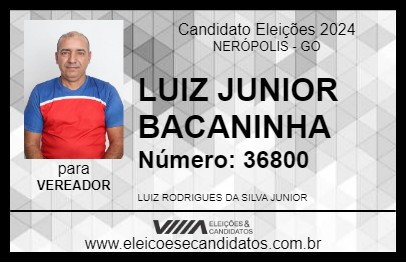 Candidato LUIZ JUNIOR BACANINHA 2024 - NERÓPOLIS - Eleições