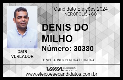 Candidato DENIS DO MILHO 2024 - NERÓPOLIS - Eleições