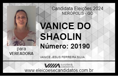 Candidato VANICE DO SHAOLIN 2024 - NERÓPOLIS - Eleições