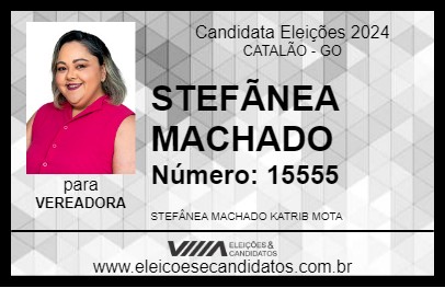 Candidato STEFÃNEA MACHADO 2024 - CATALÃO - Eleições