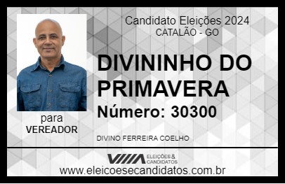 Candidato DIVININHO DO PRIMAVERA 2024 - CATALÃO - Eleições