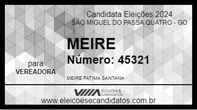 Candidato MEIRE 2024 - SÃO MIGUEL DO PASSA QUATRO - Eleições