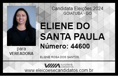 Candidato ELIENE DO SANTA PAULA 2024 - GOIATUBA - Eleições