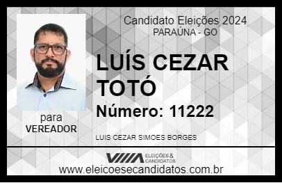 Candidato LUÍS CEZAR TOTÓ 2024 - PARAÚNA - Eleições