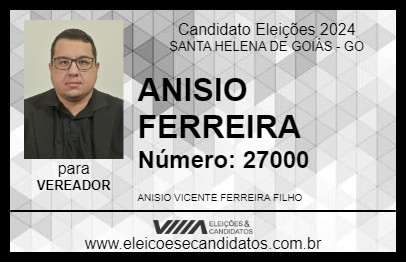 Candidato ANISIO FERREIRA 2024 - SANTA HELENA DE GOIÁS - Eleições