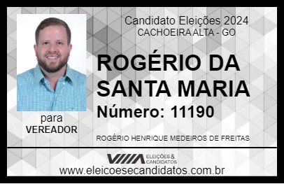 Candidato ROGÉRIO DA SANTA MARIA 2024 - CACHOEIRA ALTA - Eleições