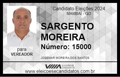 Candidato SARGENTO MOREIRA 2024 - MAMBAÍ - Eleições