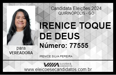 Candidato IRENICE TOQUE DE DEUS 2024 - QUIRINÓPOLIS - Eleições