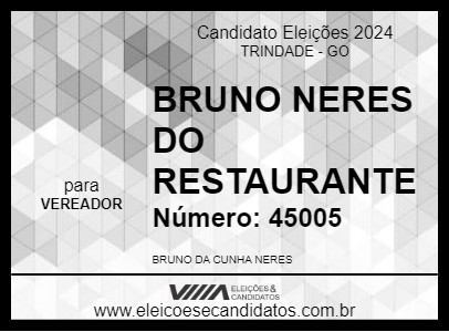 Candidato BRUNO NERES DO RESTAURANTE 2024 - TRINDADE - Eleições