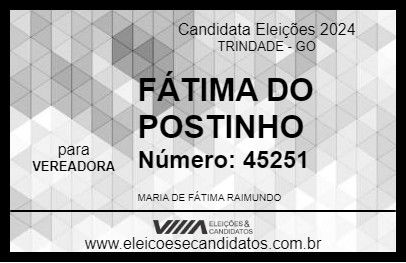 Candidato FÁTIMA DO POSTINHO 2024 - TRINDADE - Eleições