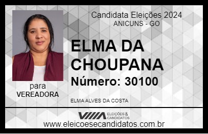 Candidato ELMA DA CHOUPANA 2024 - ANICUNS - Eleições