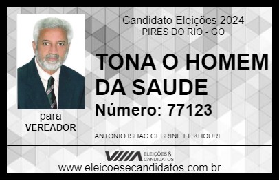 Candidato TONA O HOMEM DA SAUDE 2024 - PIRES DO RIO - Eleições