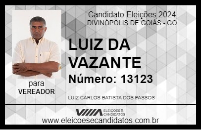 Candidato LUIZ DA VAZANTE 2024 - DIVINÓPOLIS DE GOIÁS - Eleições