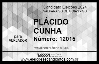 Candidato PLÁCIDO CUNHA 2024 - VALPARAÍSO DE GOIÁS - Eleições