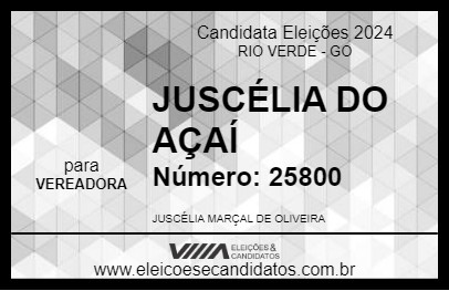 Candidato JUSCÉLIA DO AÇAÍ 2024 - RIO VERDE - Eleições