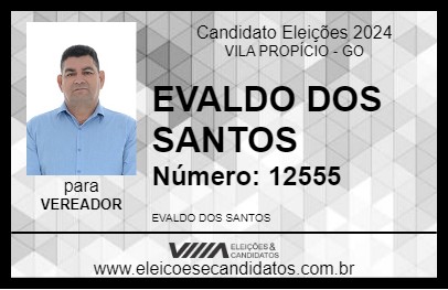 Candidato EVALDO DOS SANTOS 2024 - VILA PROPÍCIO - Eleições