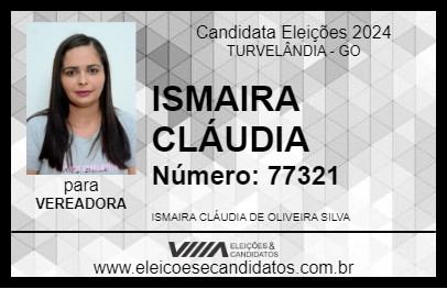 Candidato ISMAIRA CLÁUDIA 2024 - TURVELÂNDIA - Eleições